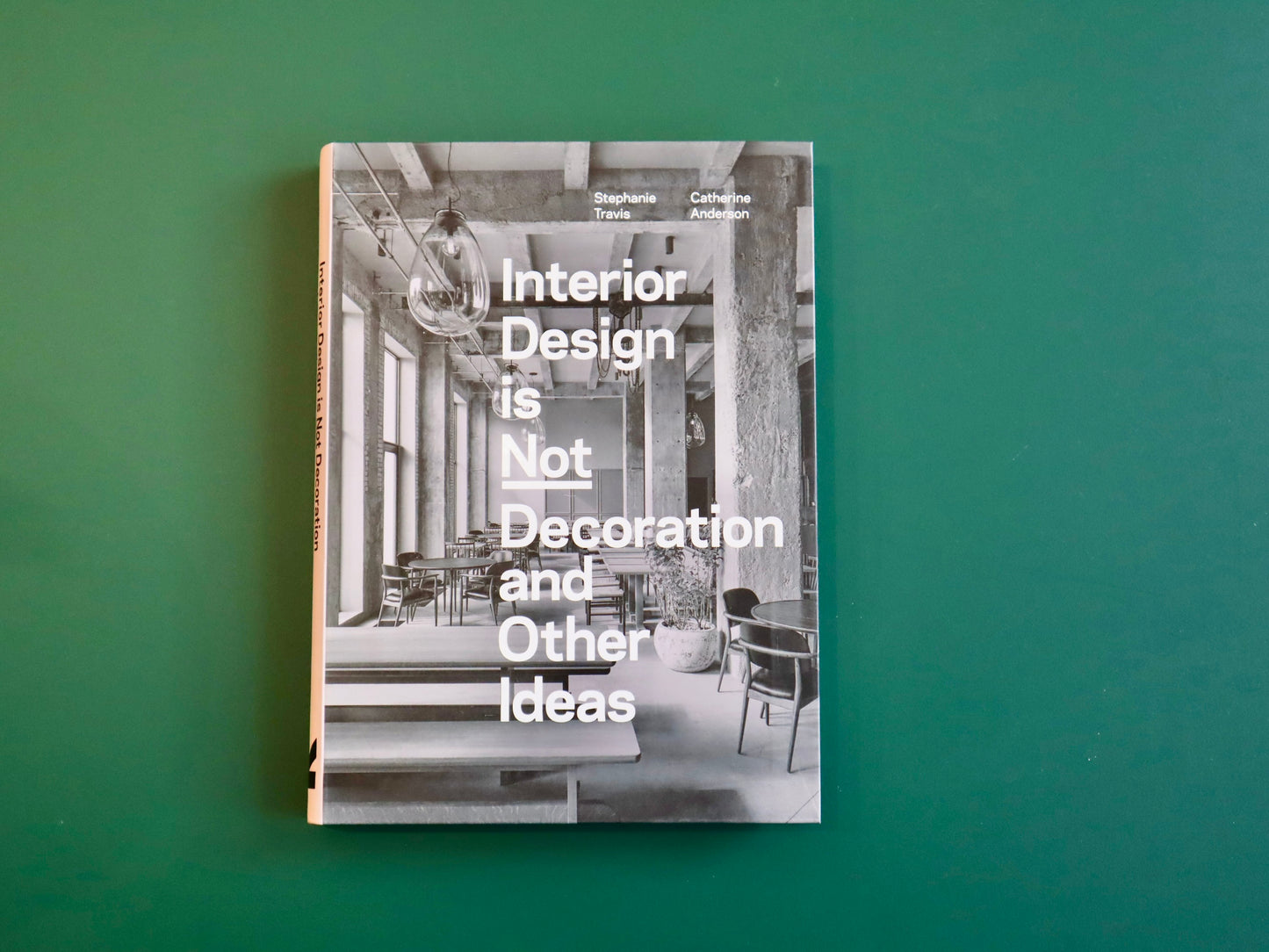 Interior Design is Not Decoration and Other Ideas