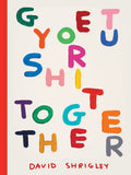 Get Your Shit Together (Softcover)