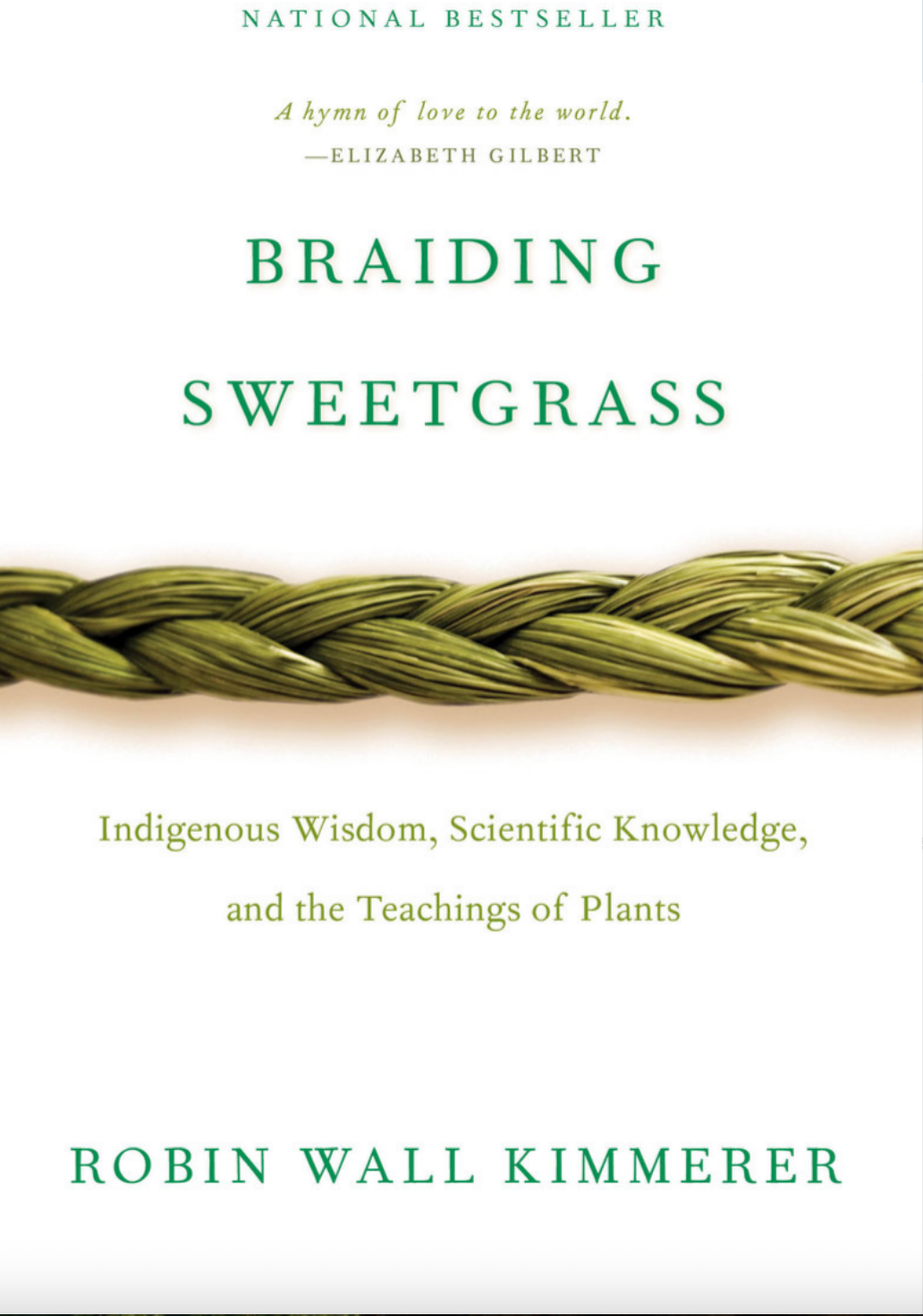 Braiding Sweetgrass Indigenous Wisdom, Scientific Knowledge and the Teachings of Plants