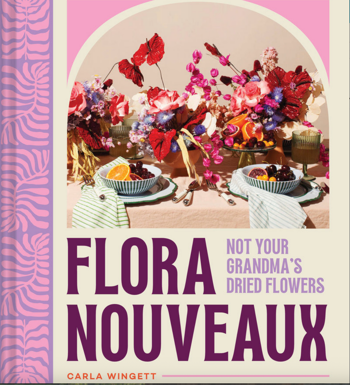 Flora Nouveaux Not Your Grandma's Dried Flowers