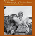 A Fearless Eye: The Photography of Barbara Ramos San Francisco and California, 1969-1973