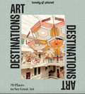 Art Destinations 70 Places to See Great Art, From Epic Street Murals to Masterpieces, Explore the Artistic Heritage of Cities & Regions